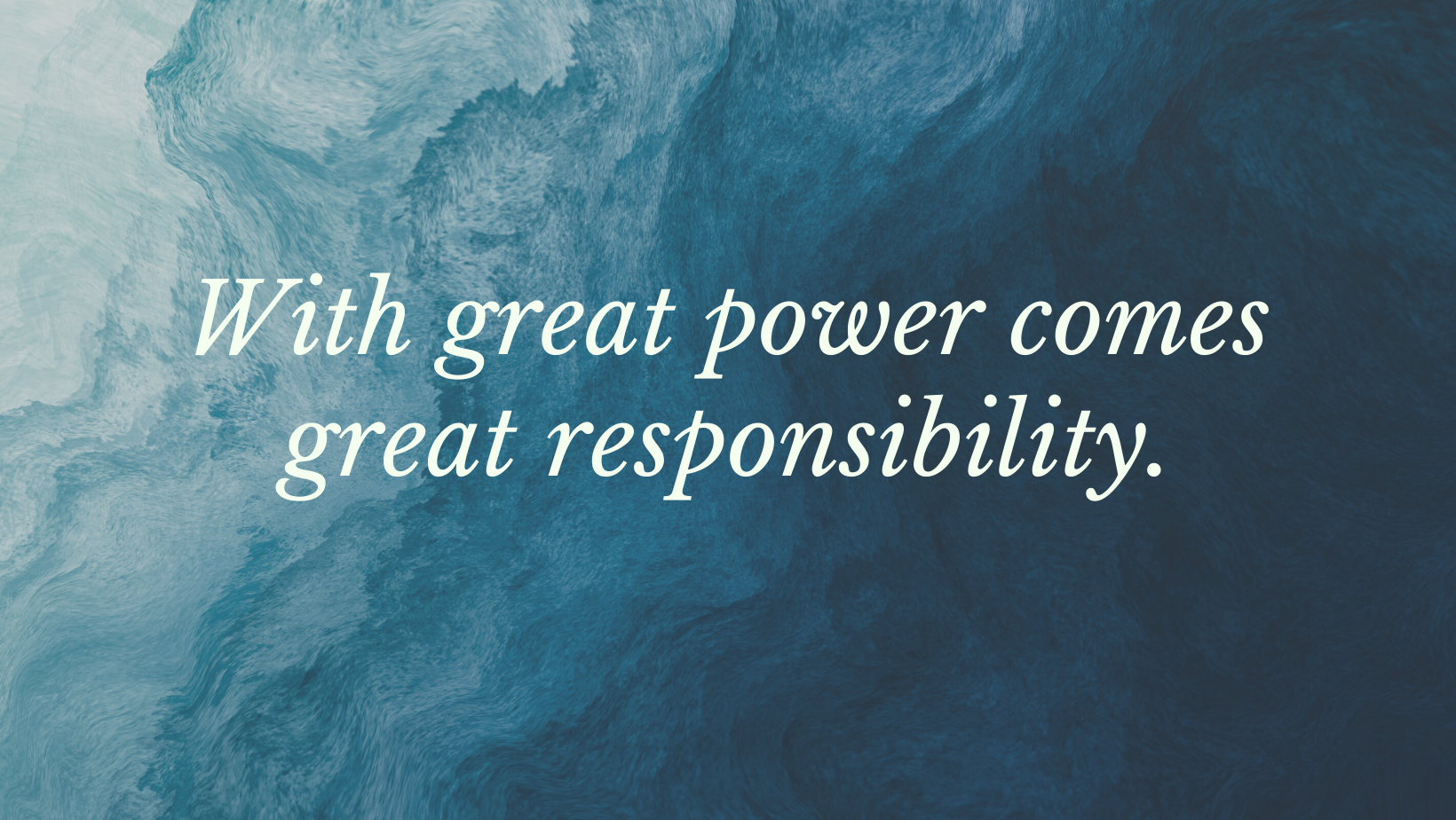 with great power comes great responsibility quote